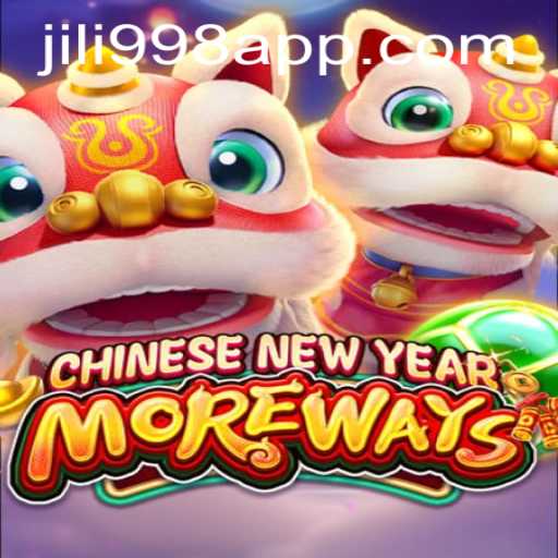 Explore CHINESENEWYEARMOREWAYS: A Timely Gaming Experience with JILI998.COM